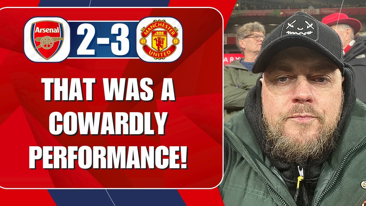 That Was A Cowardly Performance | Arsenal 2-3 Man United | Match Reaction