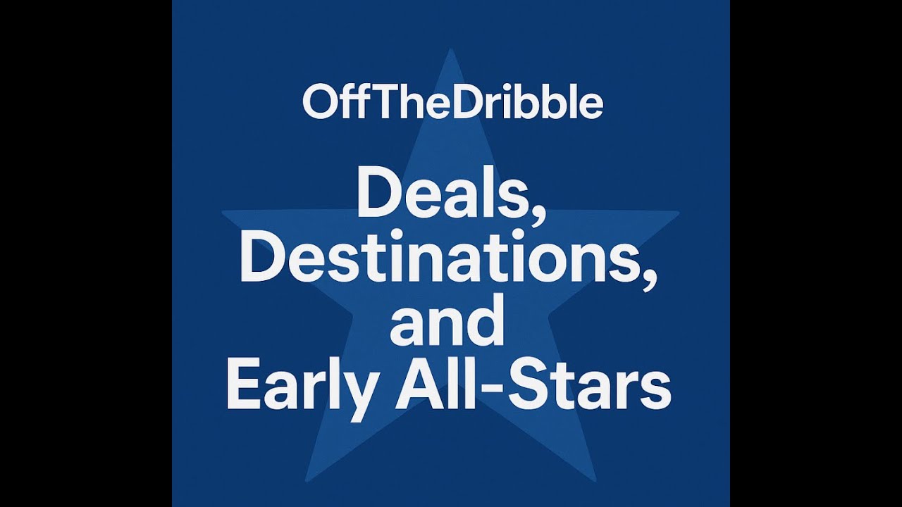 Deals, Destinations, and Early All-Stars