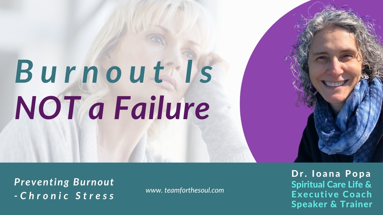 If Burnout Is Not a Failure, then What is it?  - Preventing Burnout, Part 1