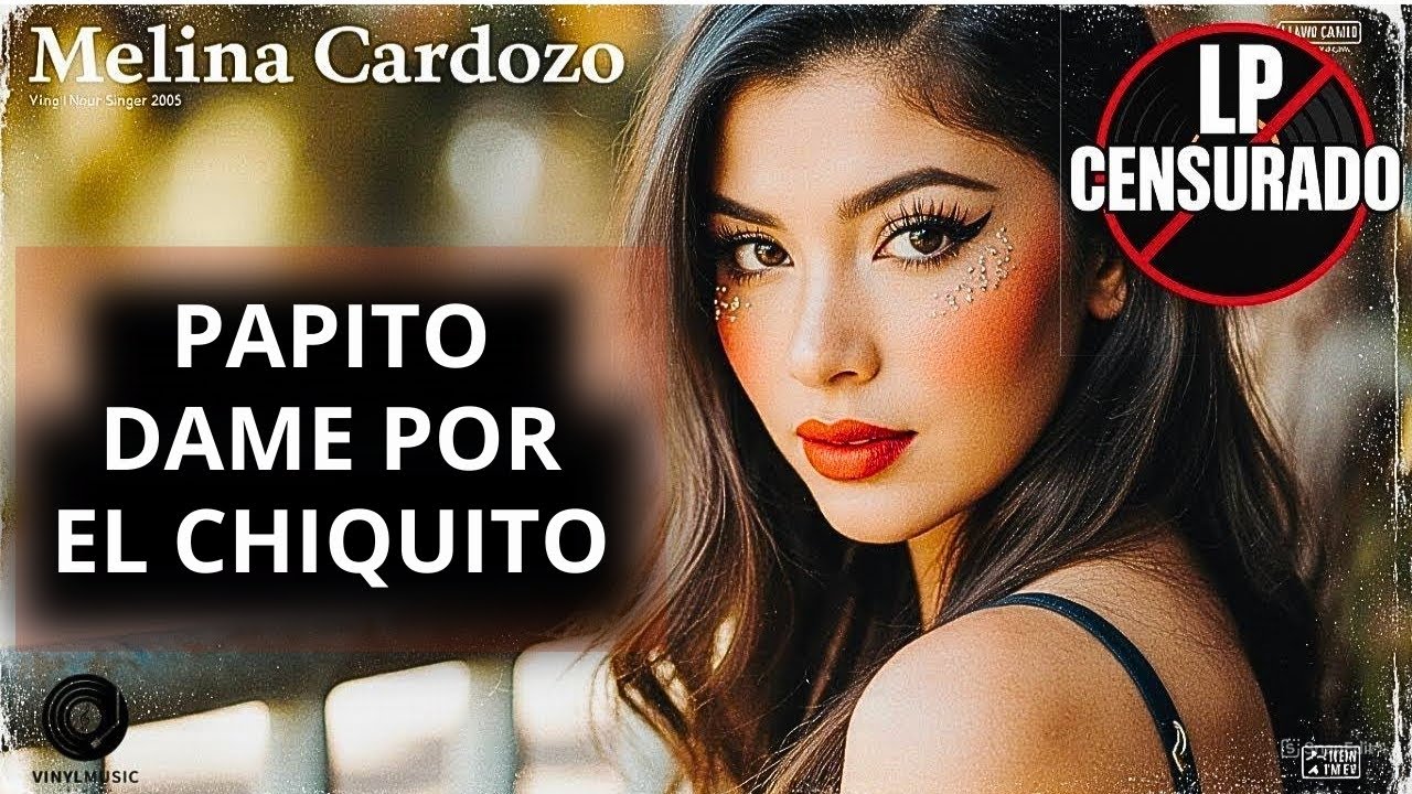 PAPITO DAME POR EL CHIQUITO – LA CANCION QUE PROHIBIERON EN LA RADIO | LP Censurados