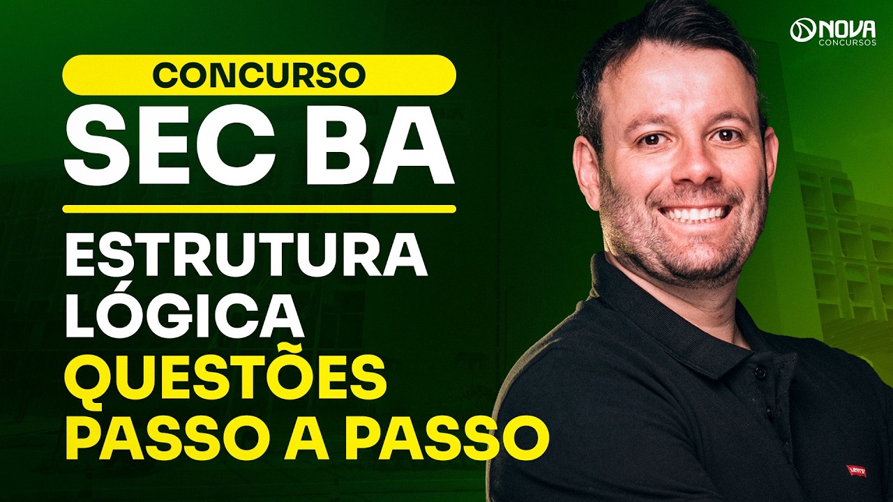 CONCURSO SEC BA 2026 | Estrutura Lógica: Questões Passo a Passo!