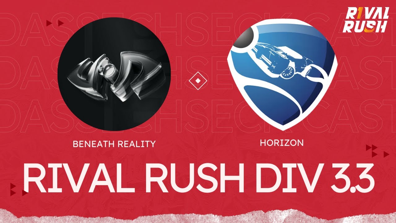 🎙️ [CAST] RIVAL RUSH DIV 3.3 🔥 BENEATH REALITY vs. HORIZON