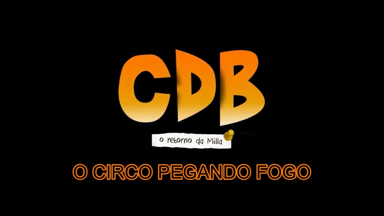 EPISÓDIO 7- O CIRCO PEGANDO FOGO- CDB: O RETORNO