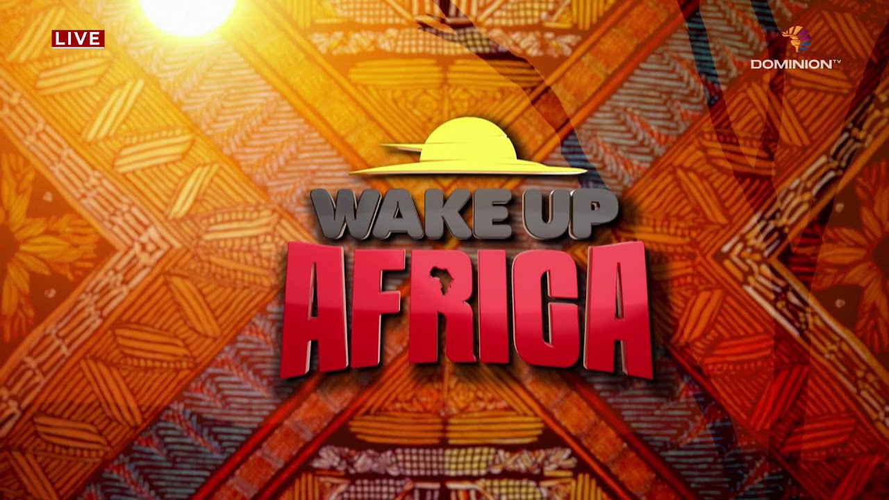 Wake UP Africa on Dominion TV | Our All New Morning Show | Tuesday, 25th February, 2025