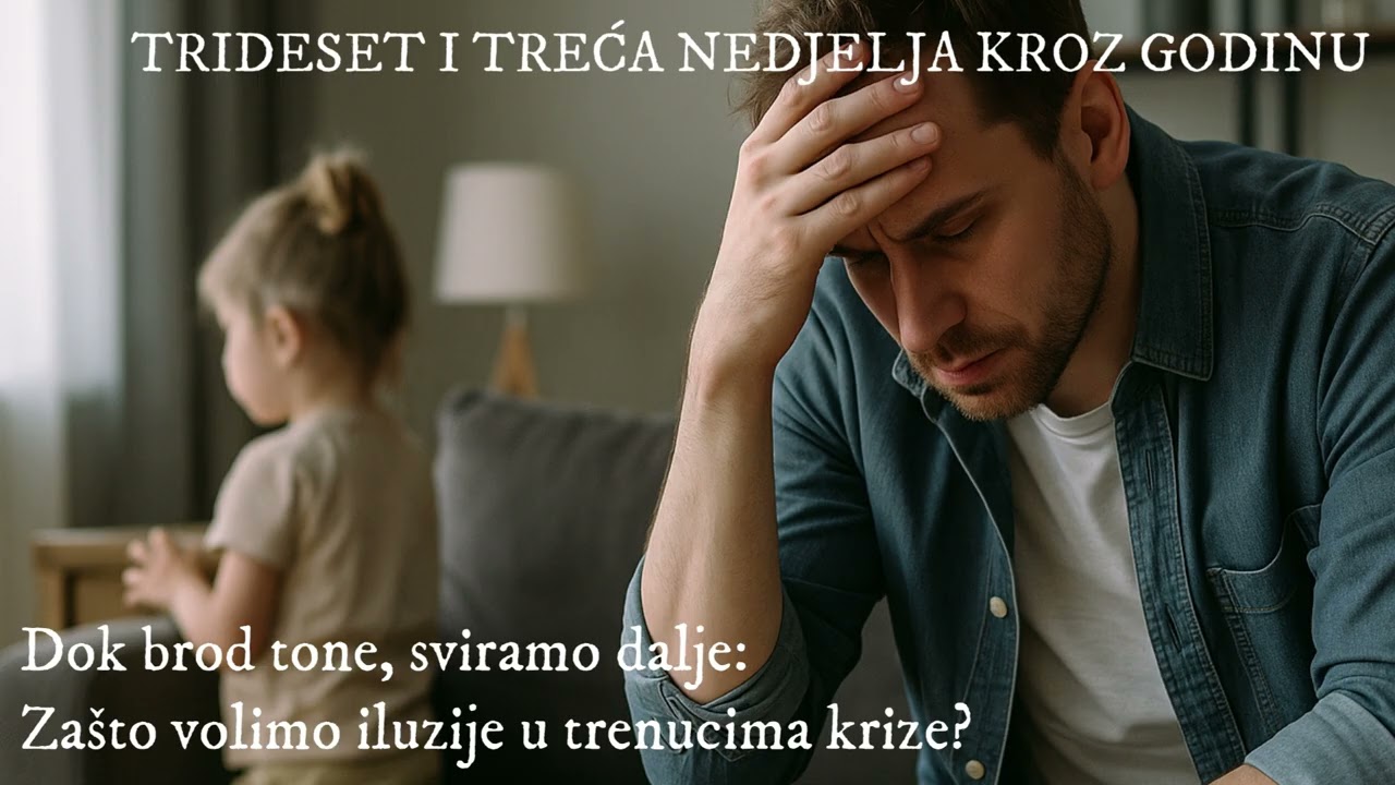 [NEDJELJNA PROPOVIJED] Dok brod tone, sviramo dalje: Zašto volimo iluzije u trenucima krize?