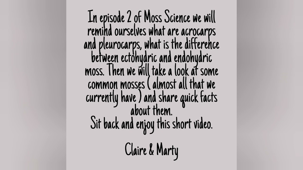 Moss Science Episode 2 Quick facts about Common mosses.