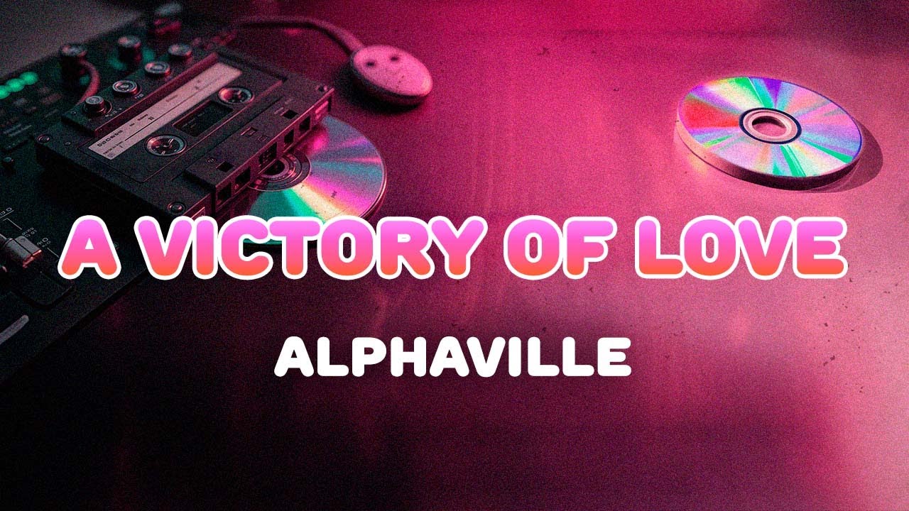 Alphaville - A Victory Of Love | Lyrics