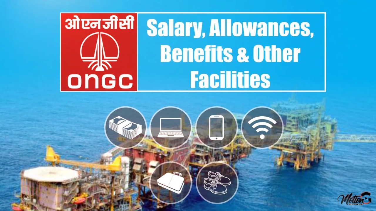 ONGC Recruitment  (Salary, Allowances, Benefits & Facilities) by Ex Executive Engineer ONGC