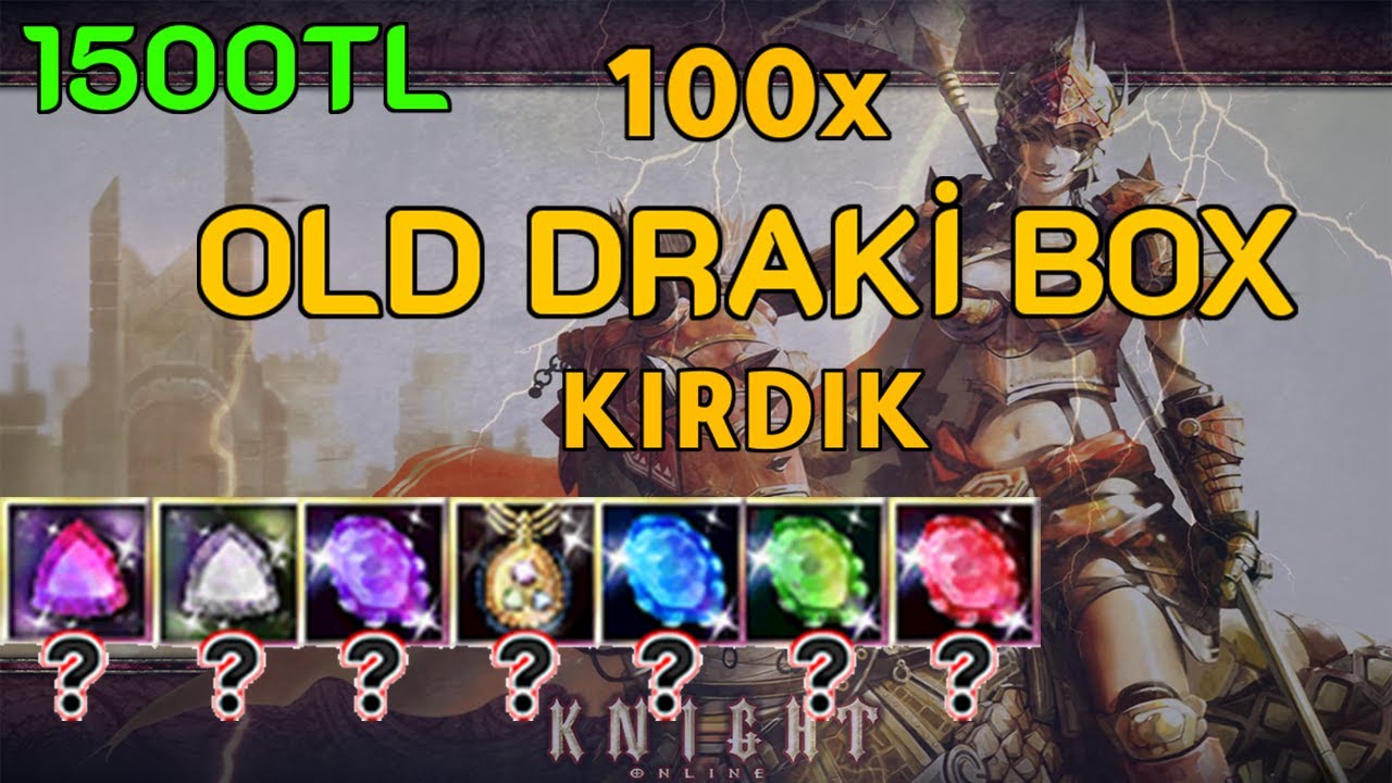1500TL - Knight Online 100x Draki Box Kırdık. Neler Aldık ? Kar-Zarar ? #Sirius