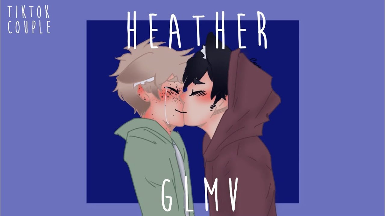 Heather/GLMV/tiktok couple 😽💕🏳️‍🌈
