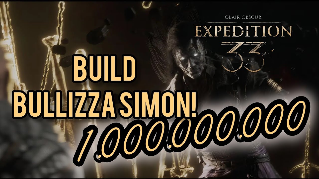 Clair Obscur Expedition 33: Migliore Build per battere Simon | Team Completo e Strategie. 