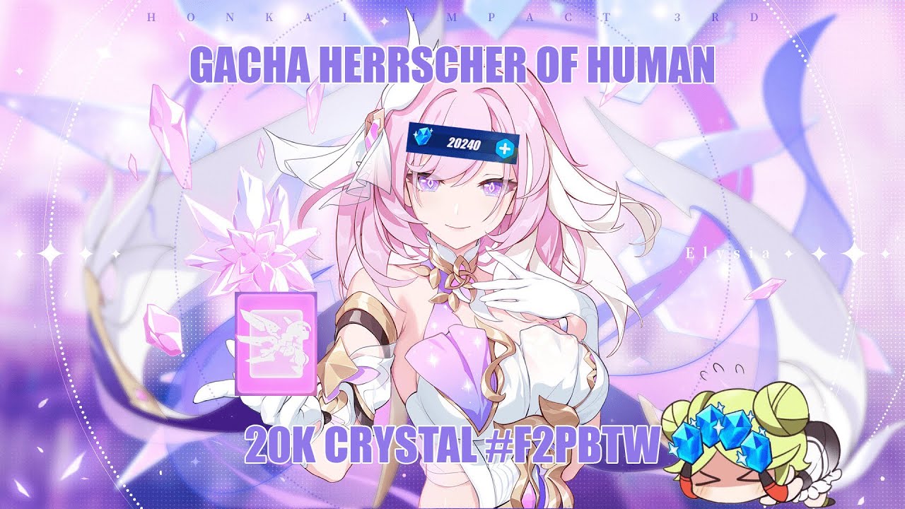CAN 20K CRYSTALS GET FULLSET HERRSCHER OF HUMAN!? HONKAI IMPACT V6.0