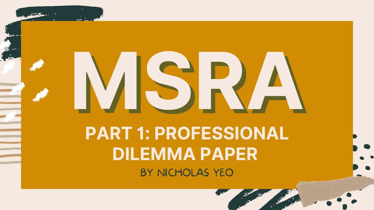 Effective Study Guide To the MSRA! Part 1: Professional Dilemma's Paper.