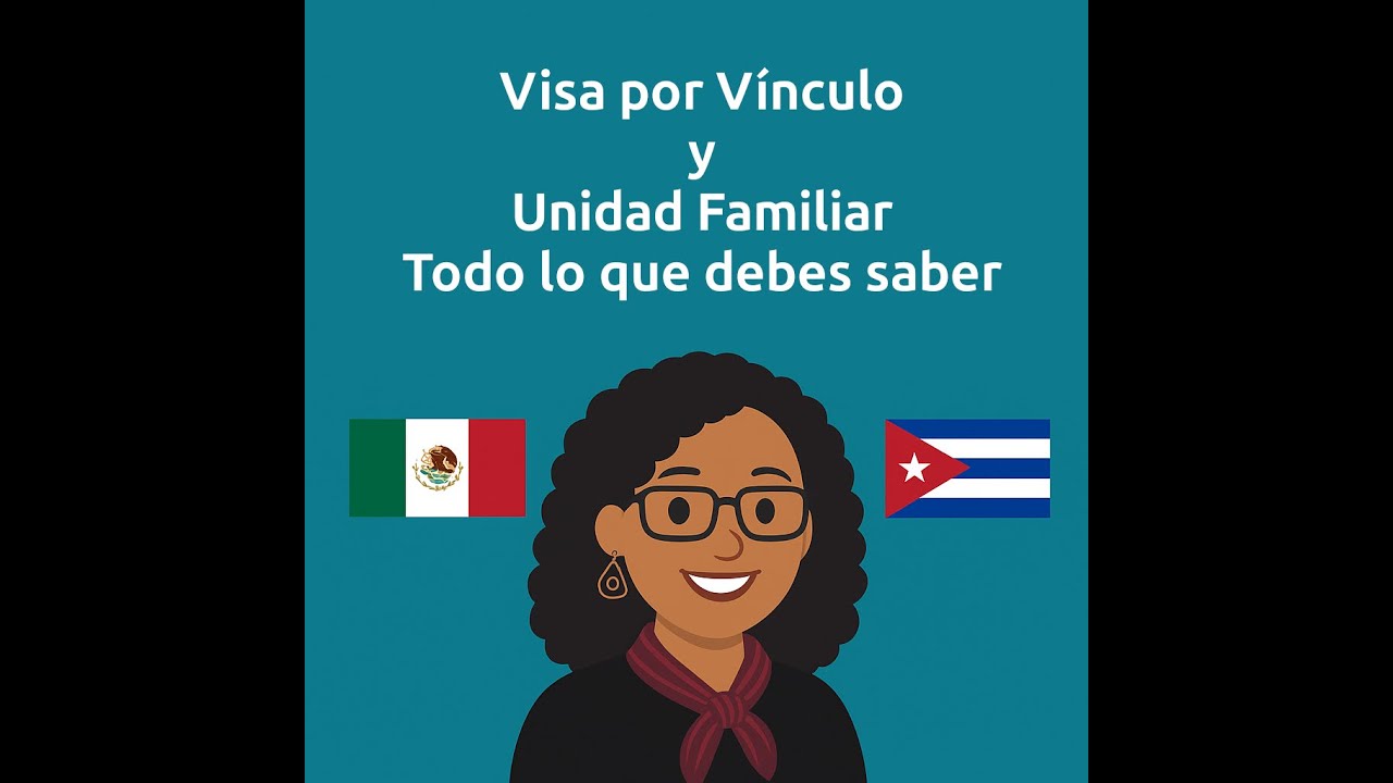 Visa para México por Vinculo y Unidad Familiar: todo lo que debes saber!