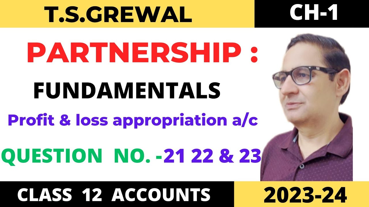 PARTNERSHIP FUNDAMENTALS T.S.Grewal ch -1 question no 21, 22 & 23  Class -12 accounts session- 2023