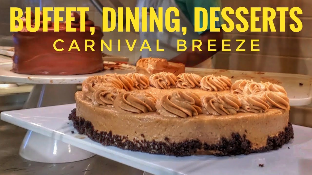 CARNIVAL BREEZE FOOD - BUFFET, DINING & DESSERTS TOUR!