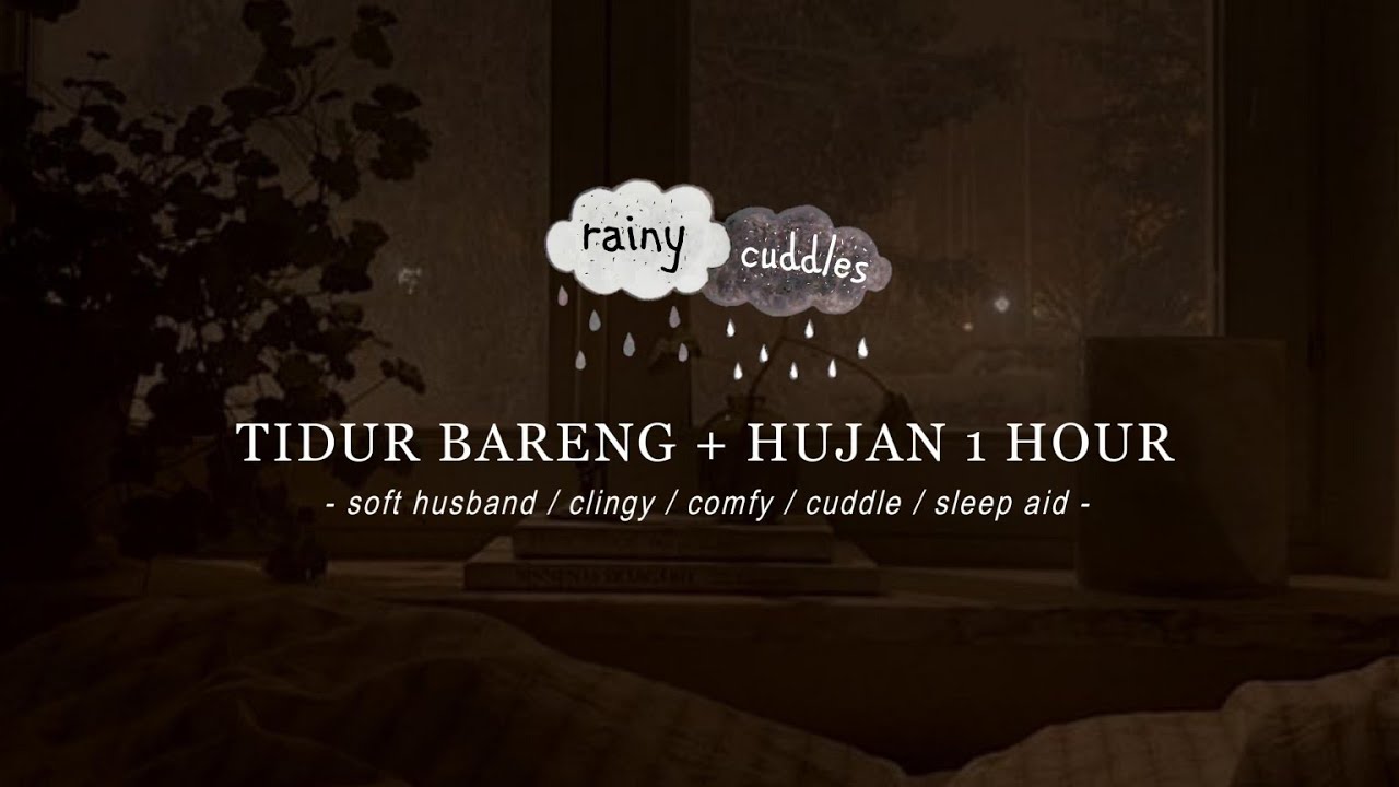 [ASMR] Peluk dan tidur bersamaku ⛈️ [1 Hour][rainy cuddle][comfy][clingy][soft breath]