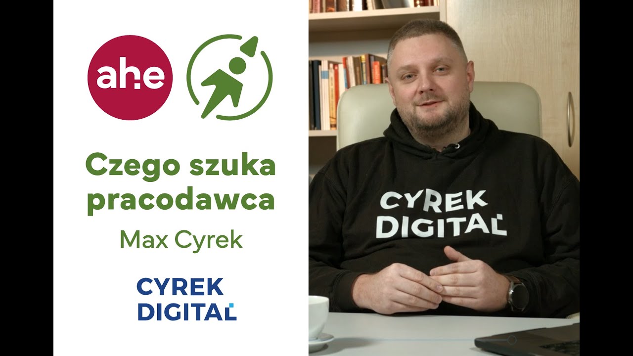 Jakich umiejętności szukają pracodawcy? [Max Cyrek x Kariera z AHE].