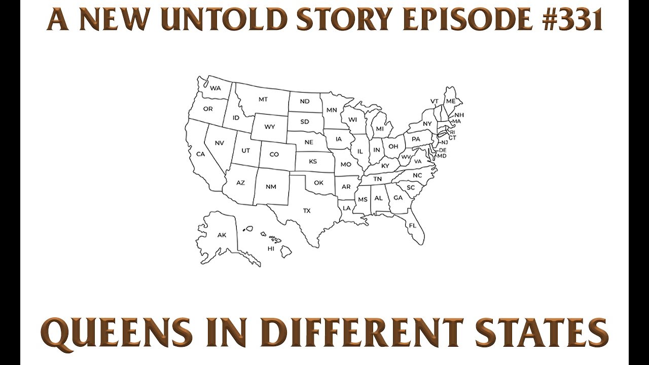 Queens in Different States - A New Untold Story: Ep. 331