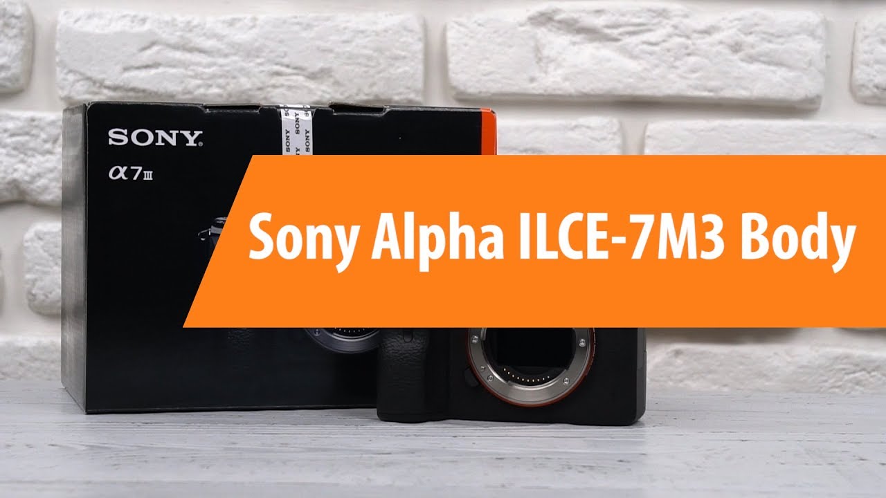Распаковка фотоаппарата Sony Alpha ILCE-7M3 Body / Unboxing Sony Alpha ILCE-7M3 Body