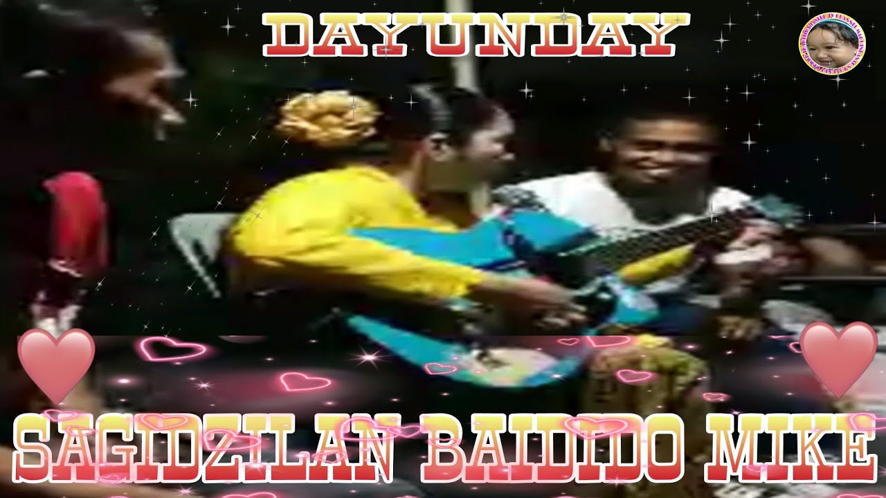 DAYUNDAY NILA MIKE BAIDIDO SAGIDZILAN