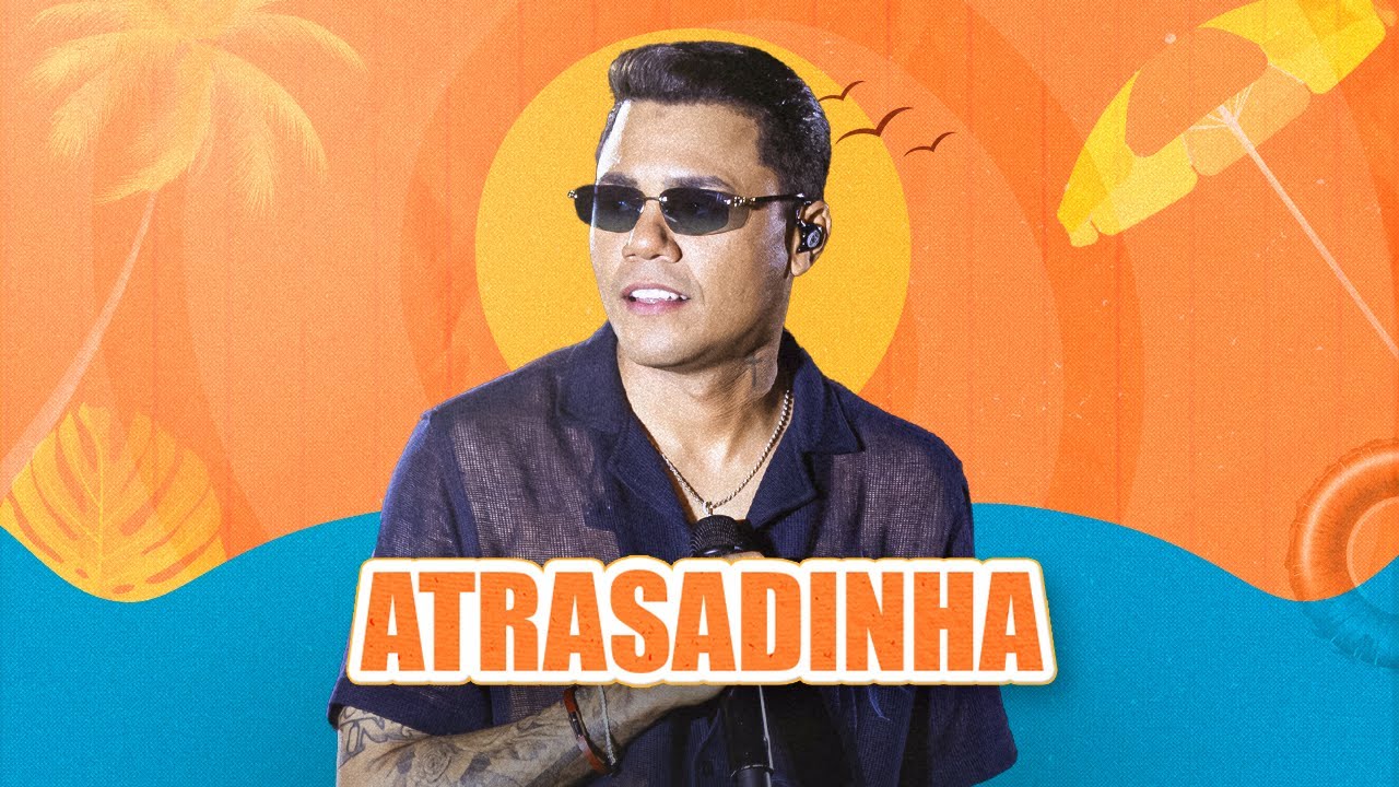 Felipe Ara&uacute;jo | Atrasadinha- Resenha de Ver&atilde;o do Ara&uacute;jo