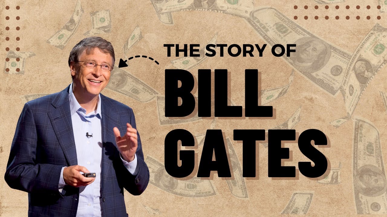 The Story of Bill Gates - Billionaire Philanthropist