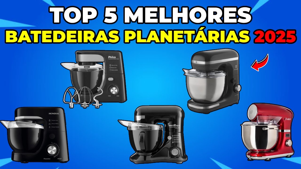 Guia das 5 Melhores Batedeiras Planetárias de 2025 – Descubra Qual a Melhor!