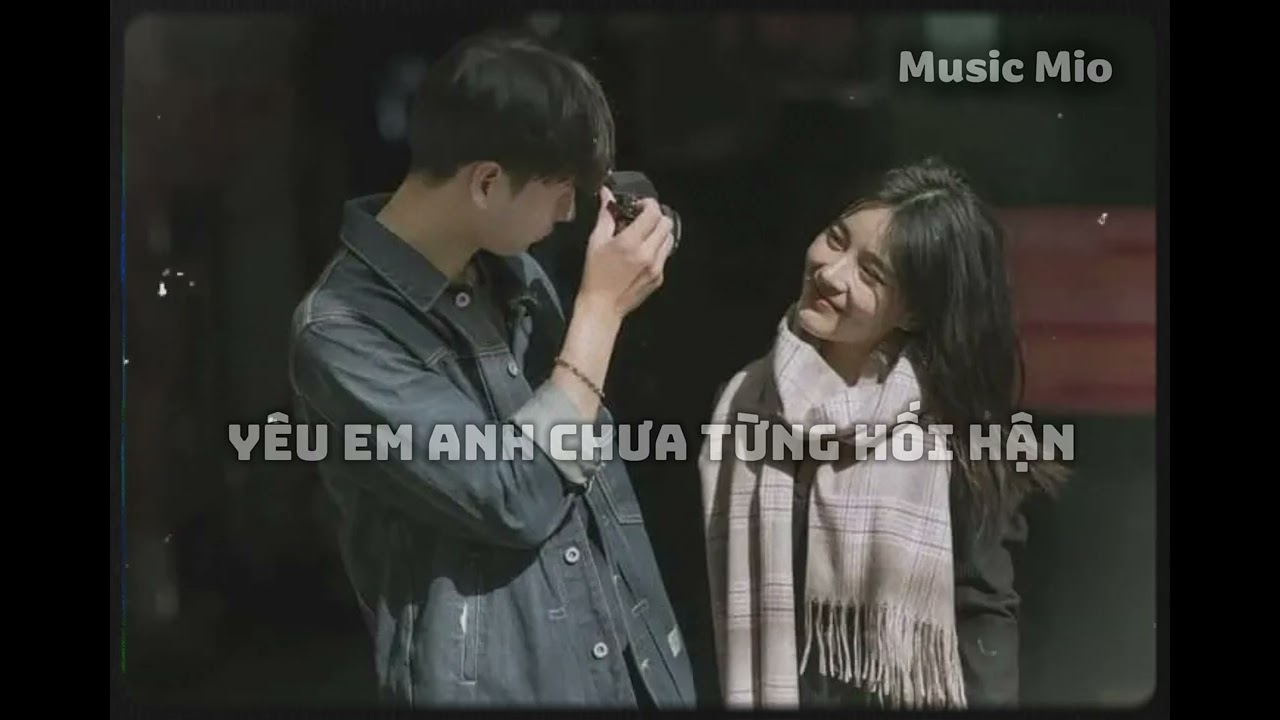 Yêu Em Anh Chưa Từng Hối Hận – Em là điều tuyệt vời nhất với anh . Nhạc Lofi chill 2025