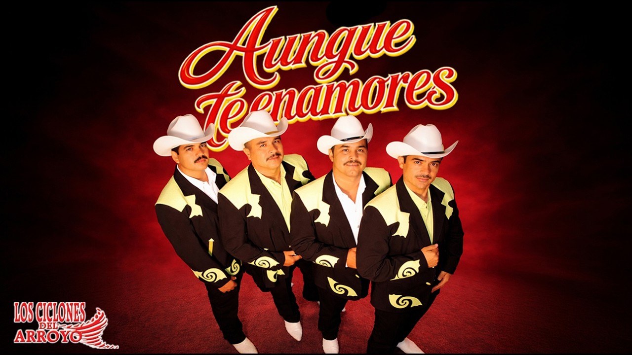 AUNQUE TE ENAMORES - LOS CICLONES DEL ARROYO