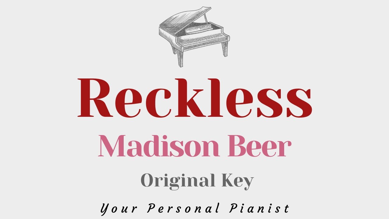 Reckless - Madison Beer (Original Key Karaoke) - Piano Instrumental Cover with Lyrics