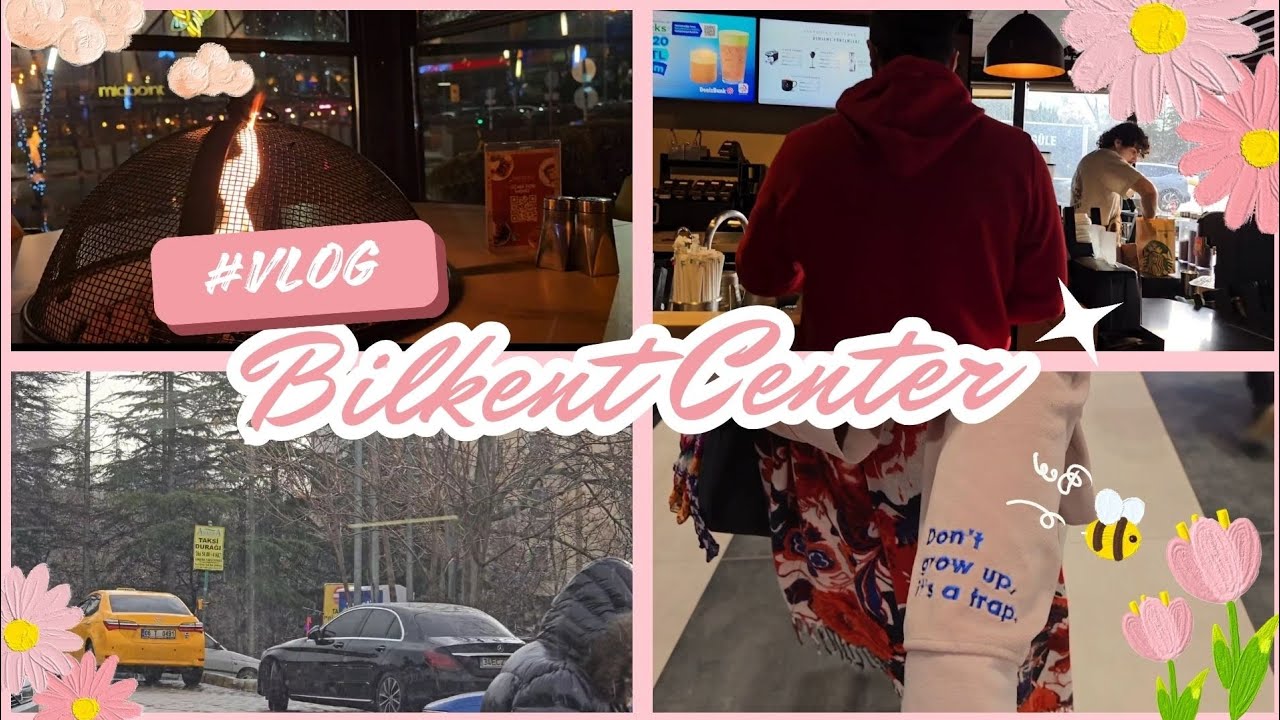 Spend the Day With Me at Bilkent Center ☕💗💐🧸💝