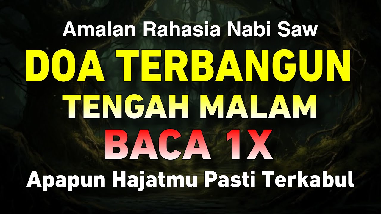 JIKA TERBANGUN TENGAH MALAM BACA 1X DOA INI, SEMUA HAJAT ALLAH KABULKAN, AMALAN MUSTAJAB