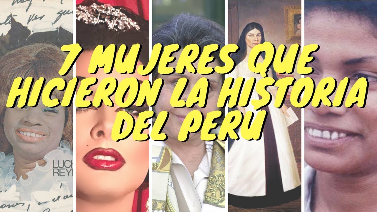TOP: Las 7 mujeres que hicieron la Historia del Perú
