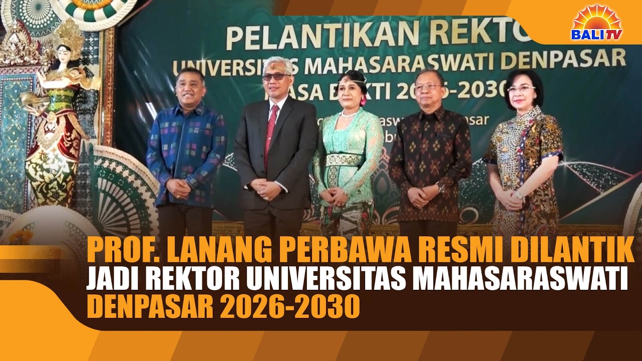 PROF. LANANG PERBAWA RESMI DILANTIK JADI REKTOR UNIVERSITAS MAHASARASWATI DENPASAR 2026-2030