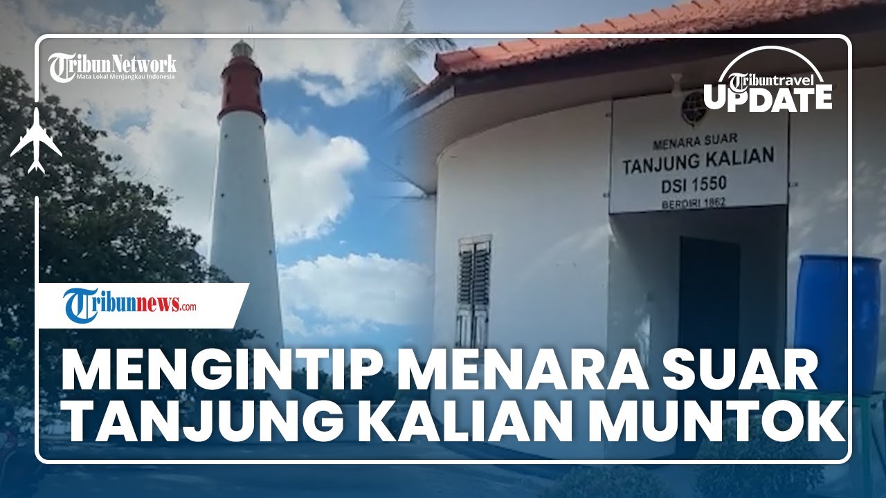 Menilik Menara Suar Tanjung Kalian, Bangunan Bersejarah yang Dibangun pada Masa Kolonial Belanda