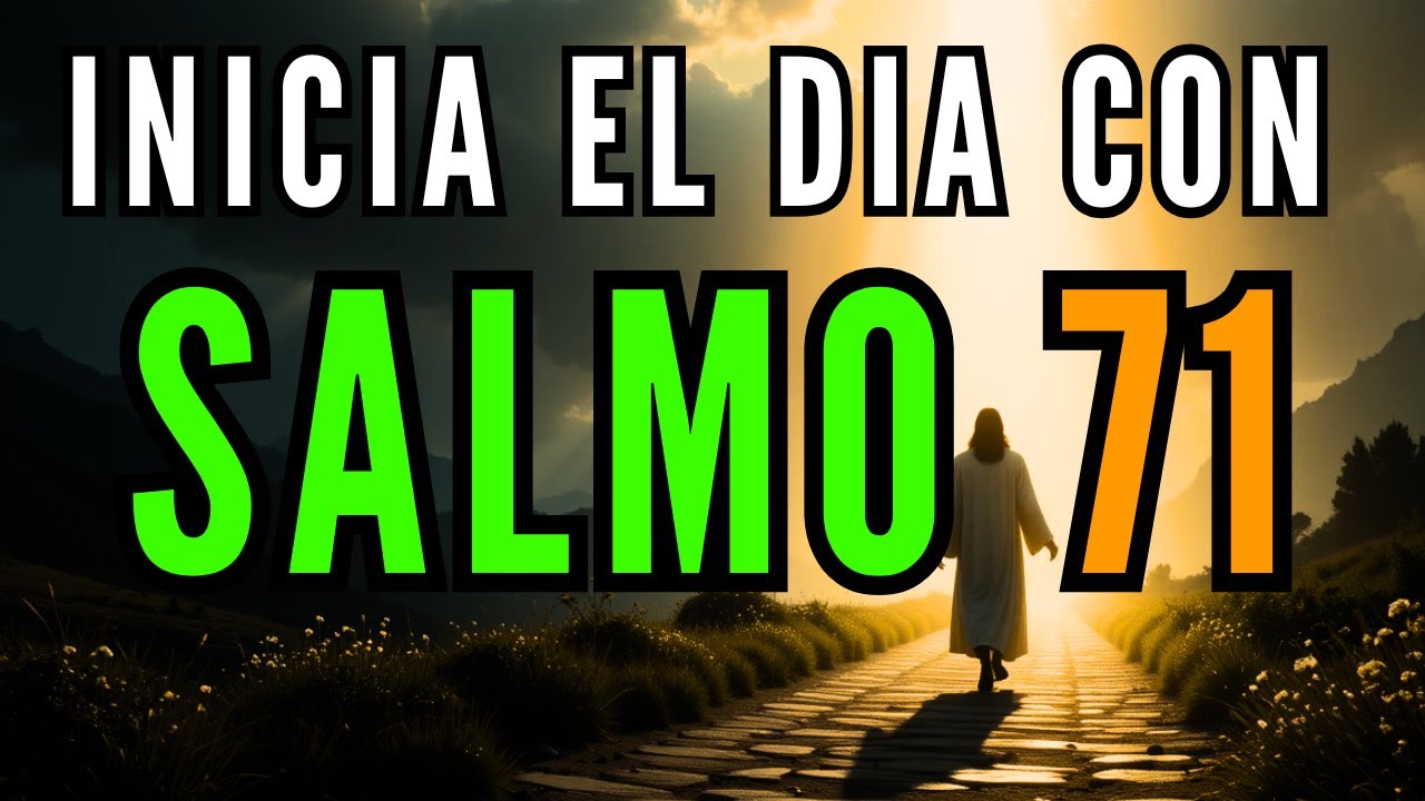 ORACIÓN PODEROSA CON EL SALMO 71 | CLAMA A DIOS Y RECIBE SU FORTALEZA