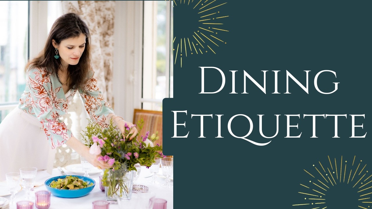 The most important DINING ETIQUETTE principles - Day 4 ELEGANCE WEEK