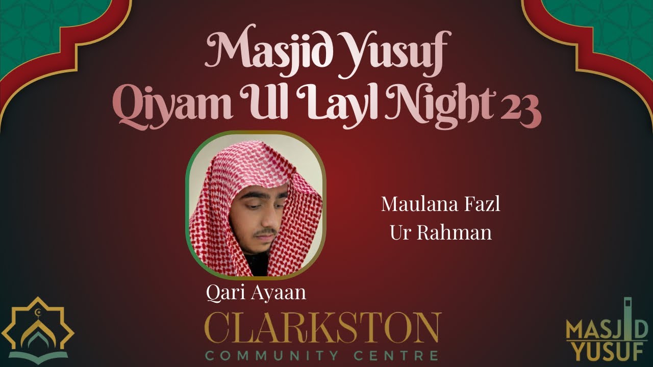 Qiyam Ul Layl Night 23 | Masjid Yusuf | Qari Ayaan & Moulana Fadhlur Rahman 