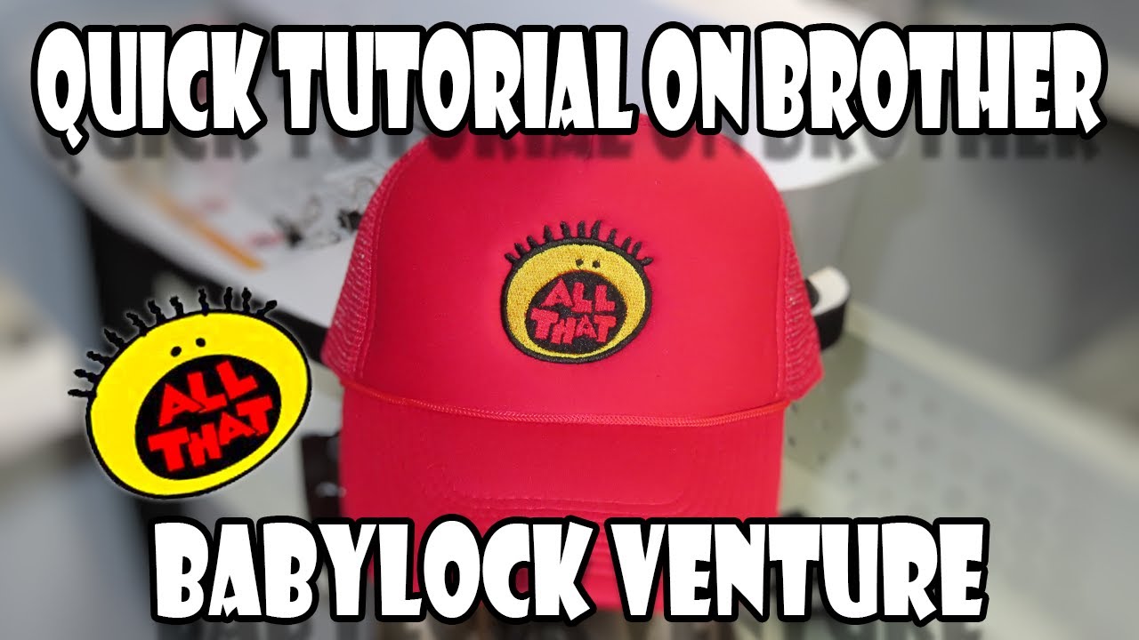 How to embroidery on Brother BabyLock Venture Cap hoop (All That Logo)