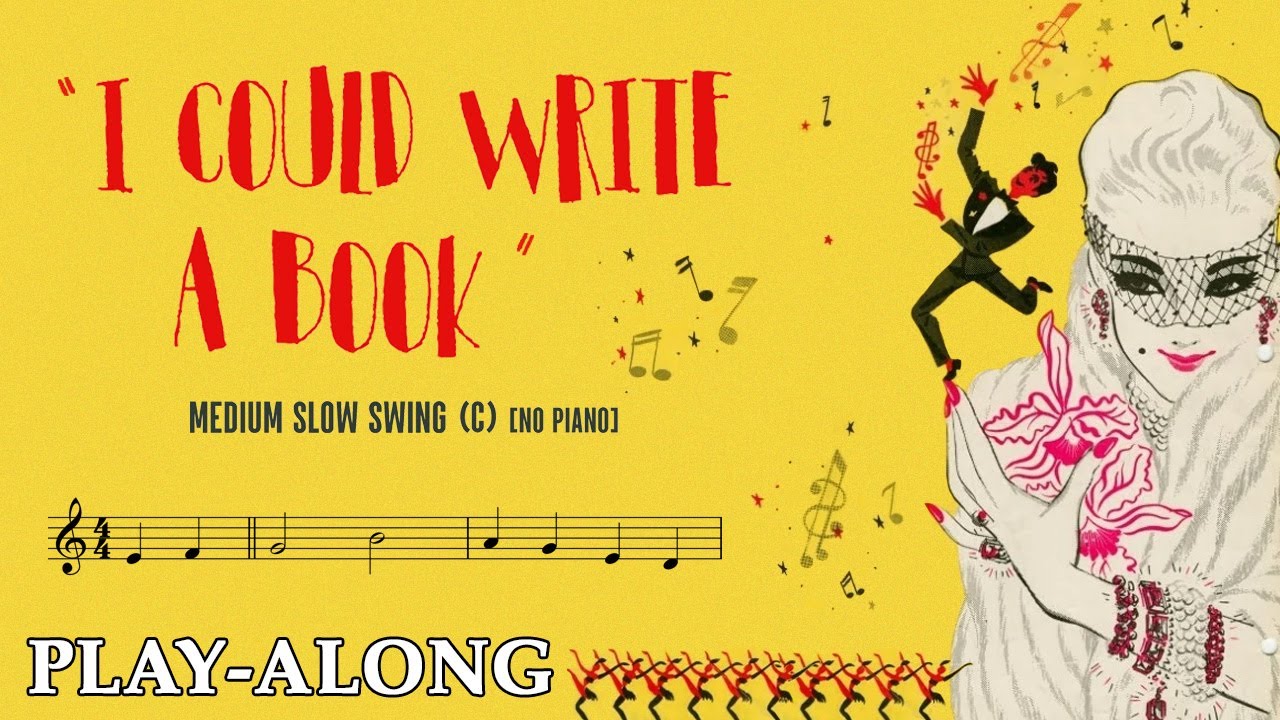 I Could Write A Book (C) [No Piano] - Medium Slow Swing || BACKING TRACK