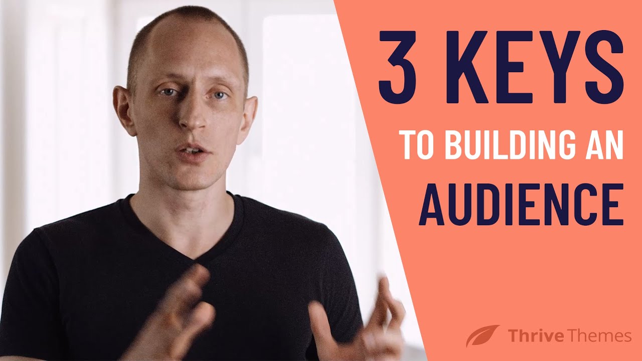 Content that Builds Your Audience: 3 Keys