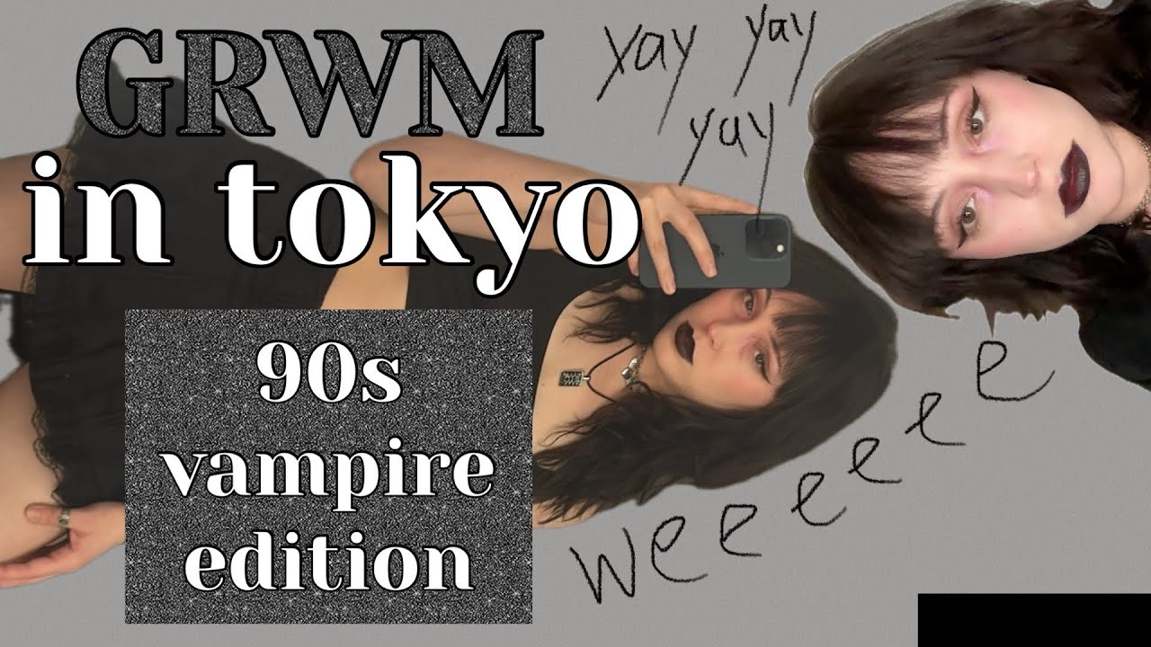 GRWM in tokyo: why do i look like a 90s vampire?