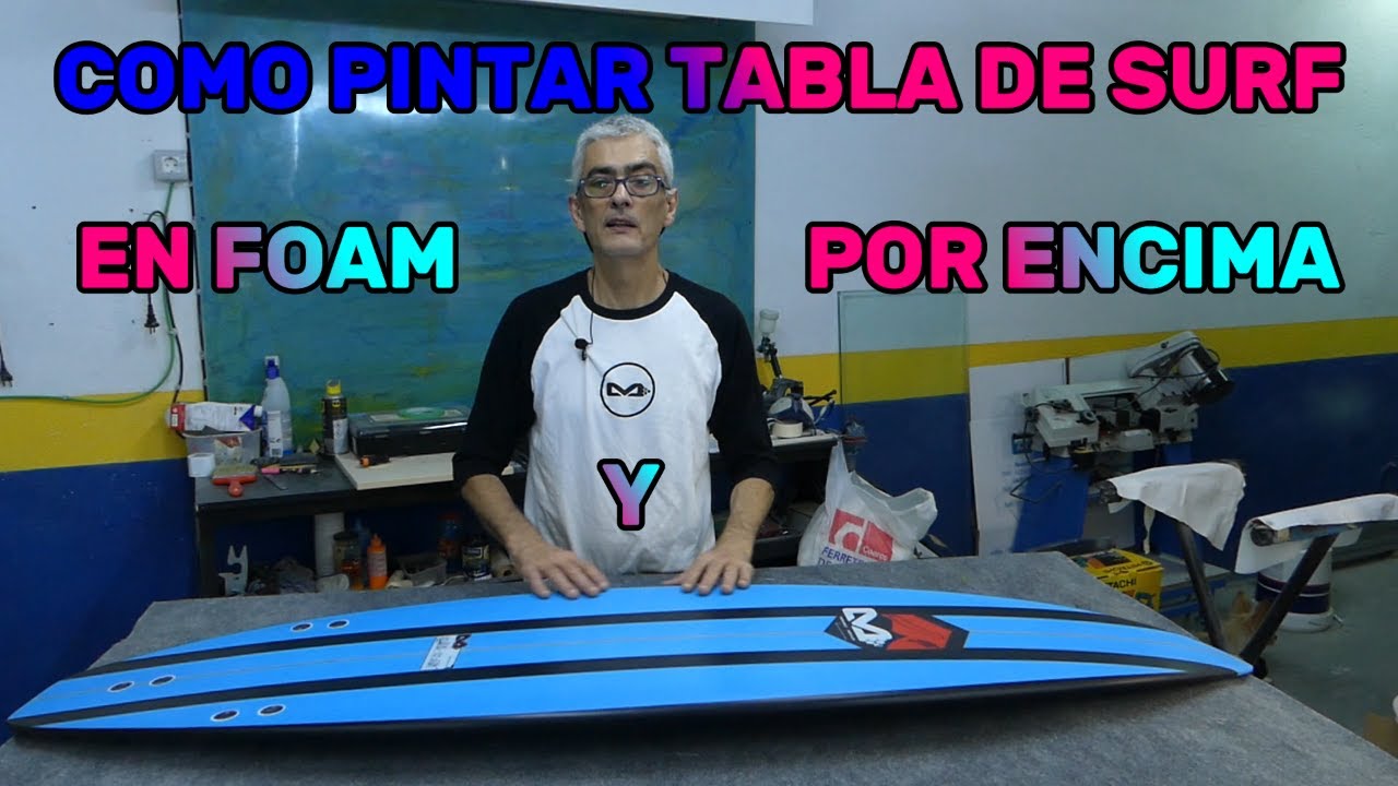 COMO PINTAR TABLA DE SURF EN EL FOAM Y POR ENCIMA. HOW PAINT SURFBOARD.