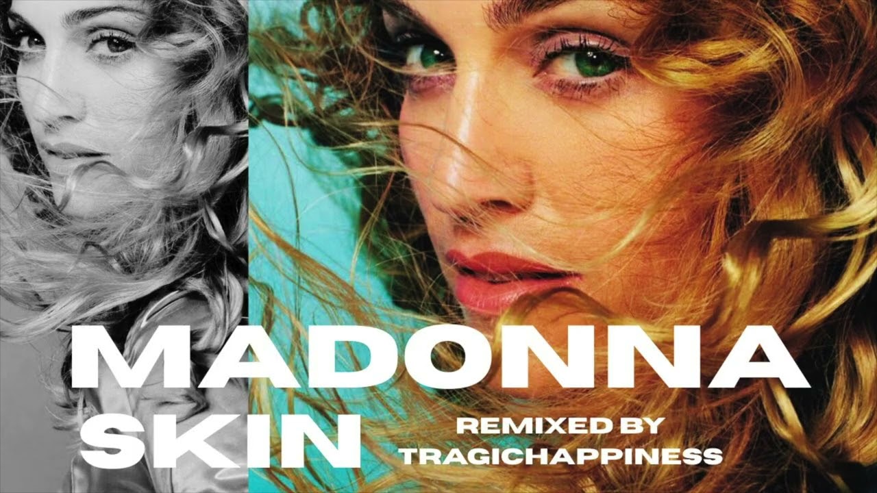 MADONNA SKIN TRANCE REMIX BY TRAGICHAPPINESS