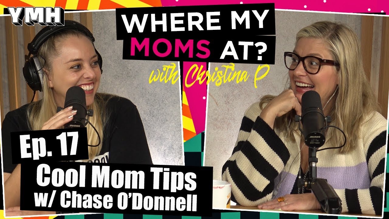 Ep. 17 Cool Mom Tips w/ Chase O'Donnell | Where My Moms At