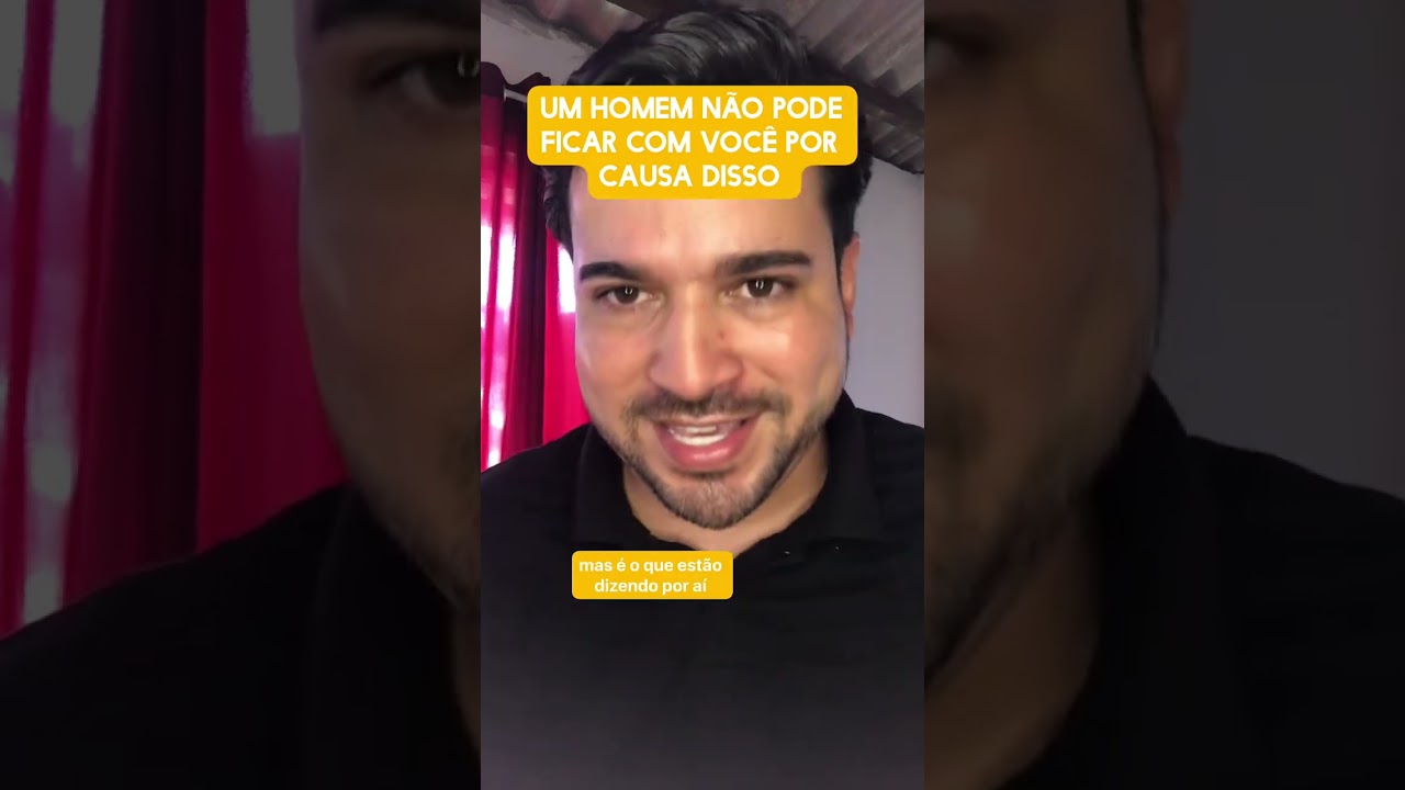 O homem não pode ficar com você por causa disso 
