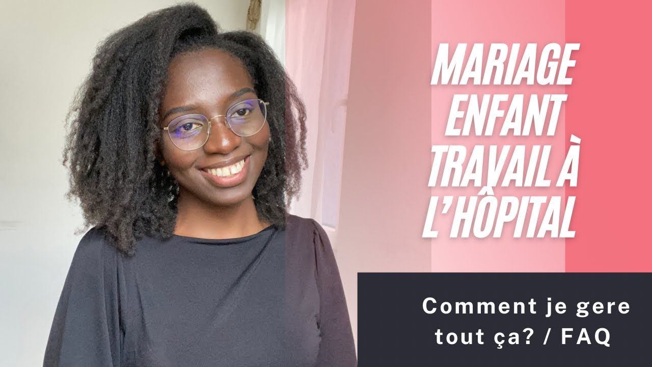 Mariage, enfant, travail. Je réponds à vos questions | FAQ