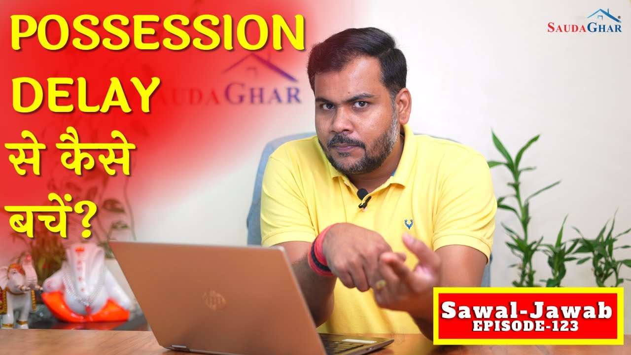 How to avoid delay in possession? Changes to the agreement are possible? |  EP-123 | #QnA #facts
