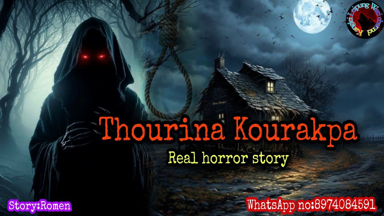 Thourina Kourakpa||Manipuri horror story||Kanglei Leipung Wari Channel